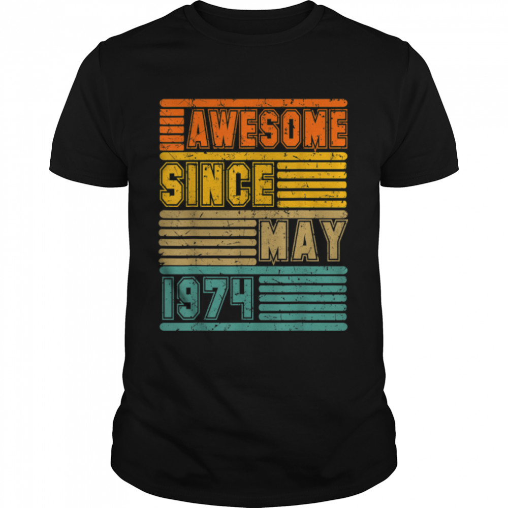 Awesome Since May 1974 Vintage 48th Men And Women Birthday T- B09ZDZ6FQ5 Classic Men's T-shirt