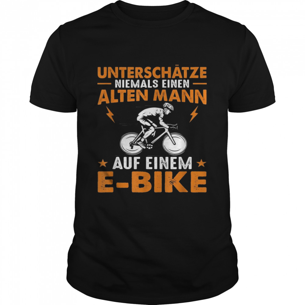 Ebike Bicycle Grandpa Pensioner Old Man Electric Bike Shirt