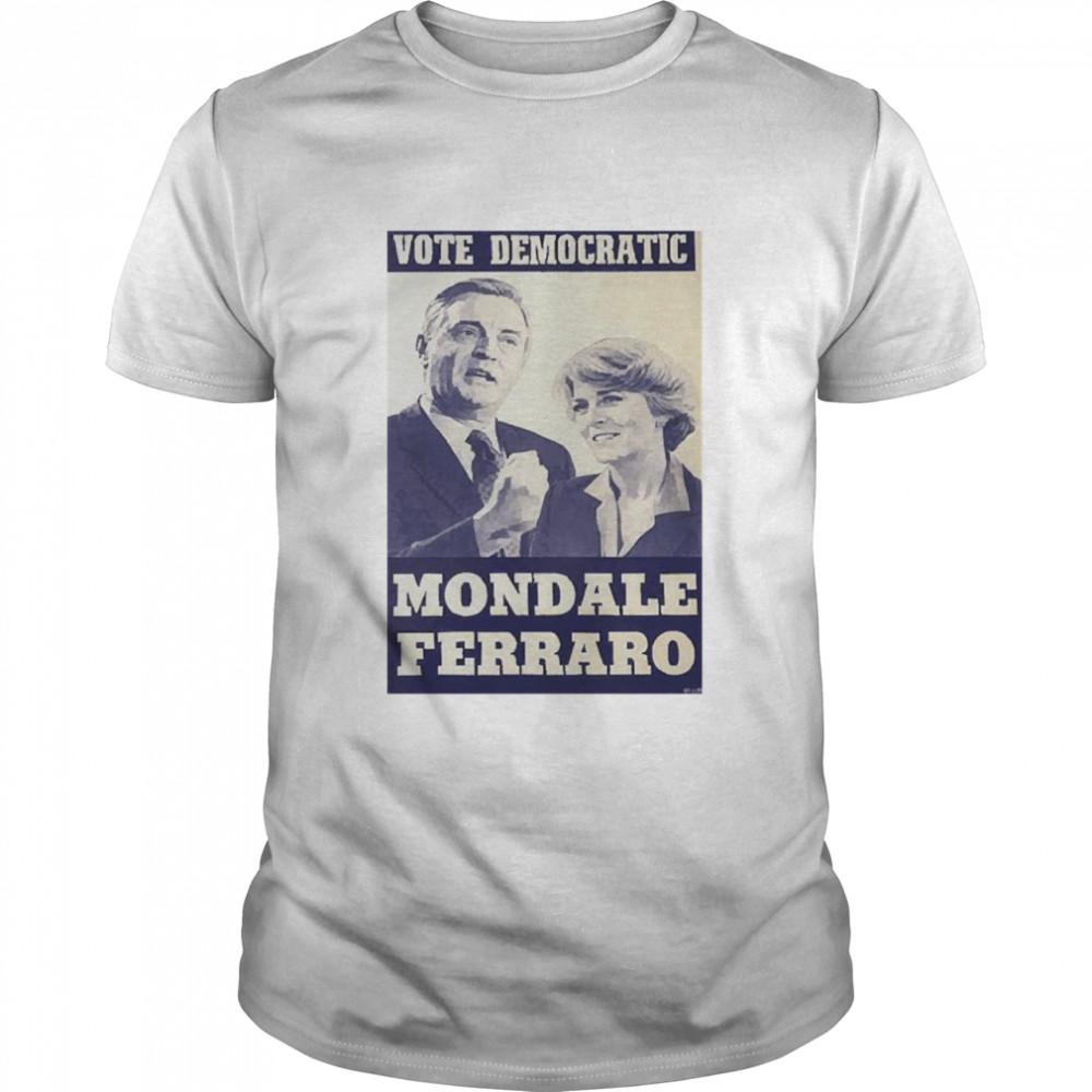Mondale Ferraro Vote Democratic shirt