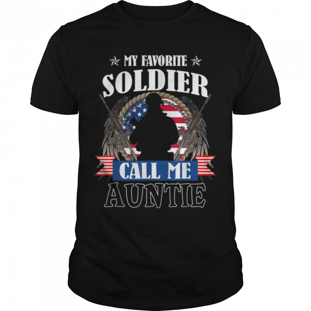 My Favorite Soldier Calls Me Auntie Proud Army Auntie T-Shirt B09ZDGPQT4