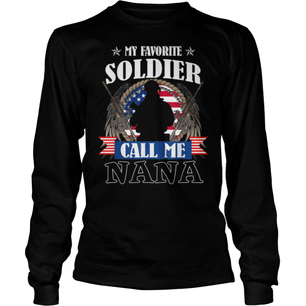My Favorite Soldier Calls Me Nana Proud Army Nana T- B09ZDW5TKV Long Sleeved T-shirt