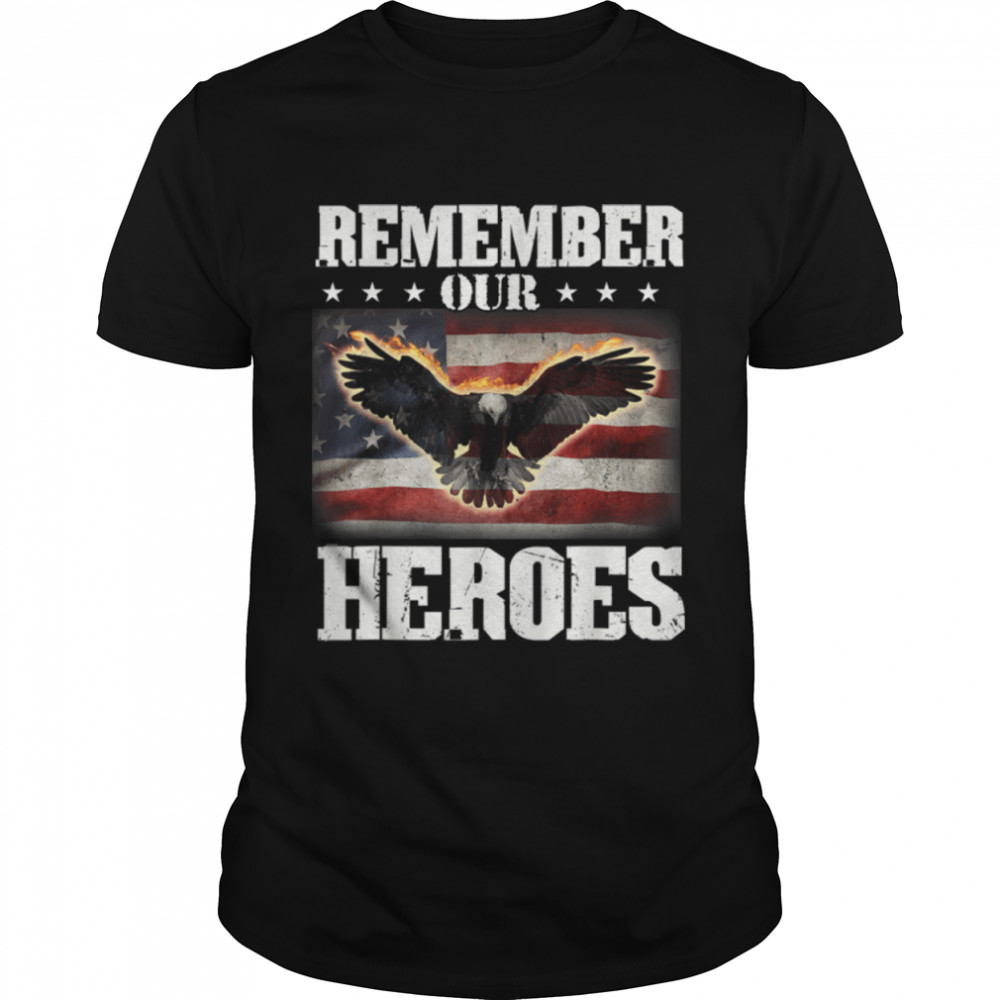 Remember Our Heroes Veterans 4Th Of July America Flag T-Shirt B09Zf1Fmyh