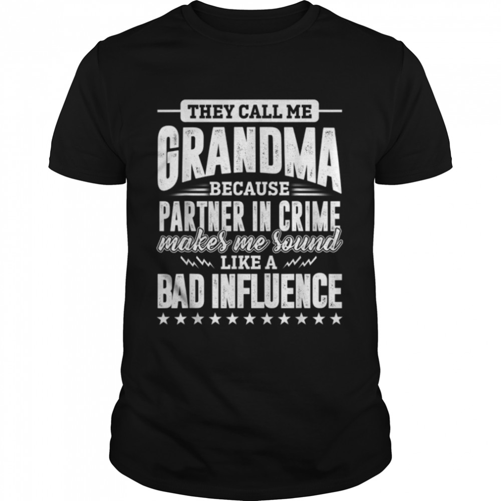 They Call Me Grandma Because Partner In Crime Mothers Day T-Shirt B09ZF5MTVB