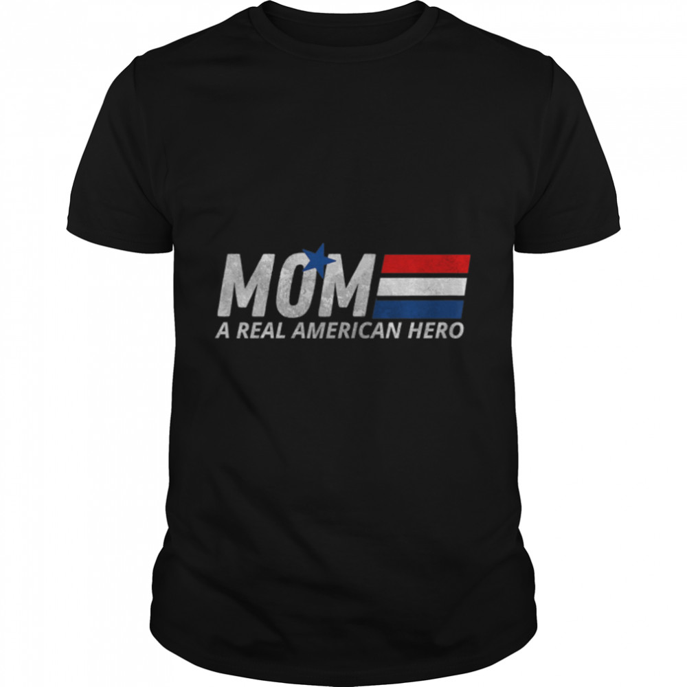 Womens Mom A Real American Hero T-Shirt B09ZDF8894