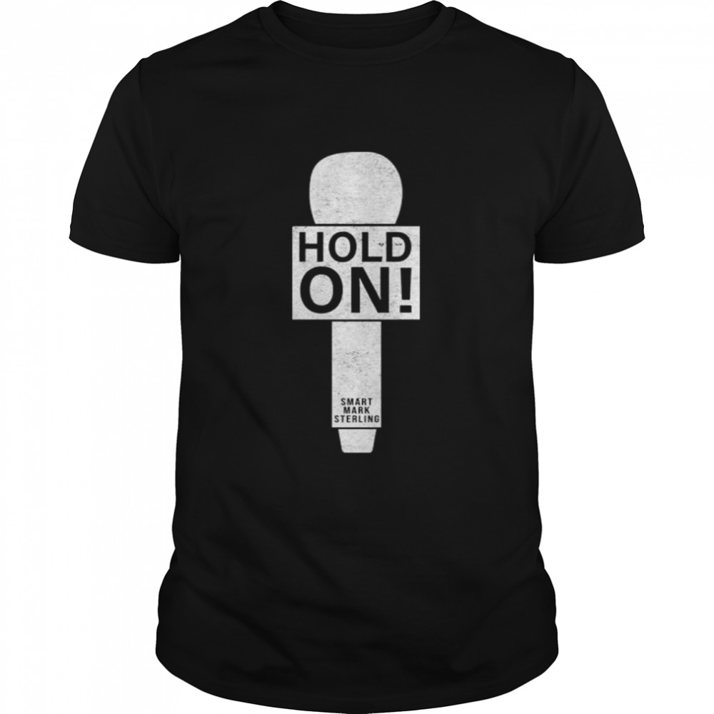 All elite wrestling smart mark sterling hold on shirt