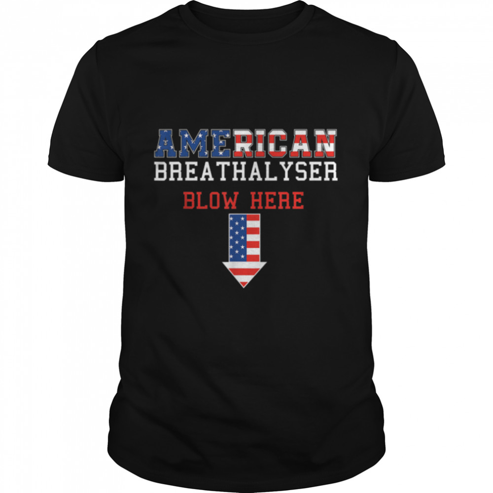 American Breathalyser Blow Here 4Th Of July American Flag T-Shirt B09Zhmg8Ch