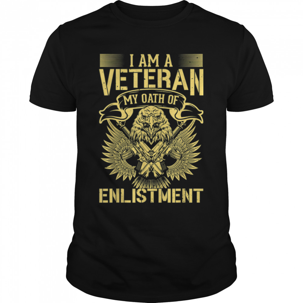 I am a Veteran My Oath of Enlistment Patriotic Memorial Day T-Shirt B09ZHKRMJK