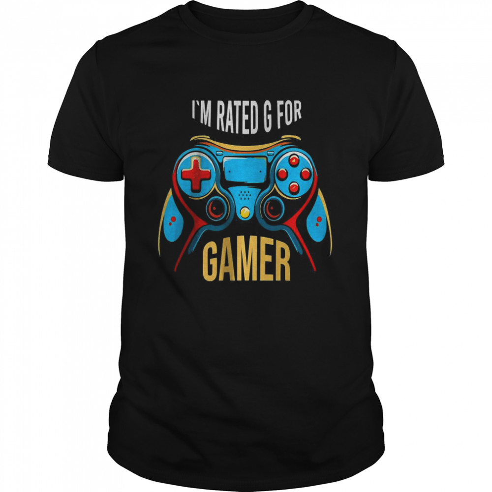 I’m Rated G for Gamer, Video Game T-Shirt