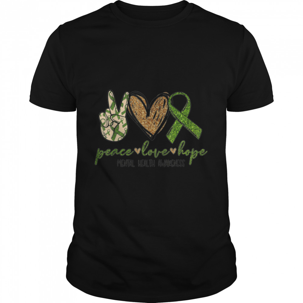 Peace Love Hope Mental Health Awareness Green Ribbon Funny T- B09ZHJ7Y83 Classic Men's T-shirt