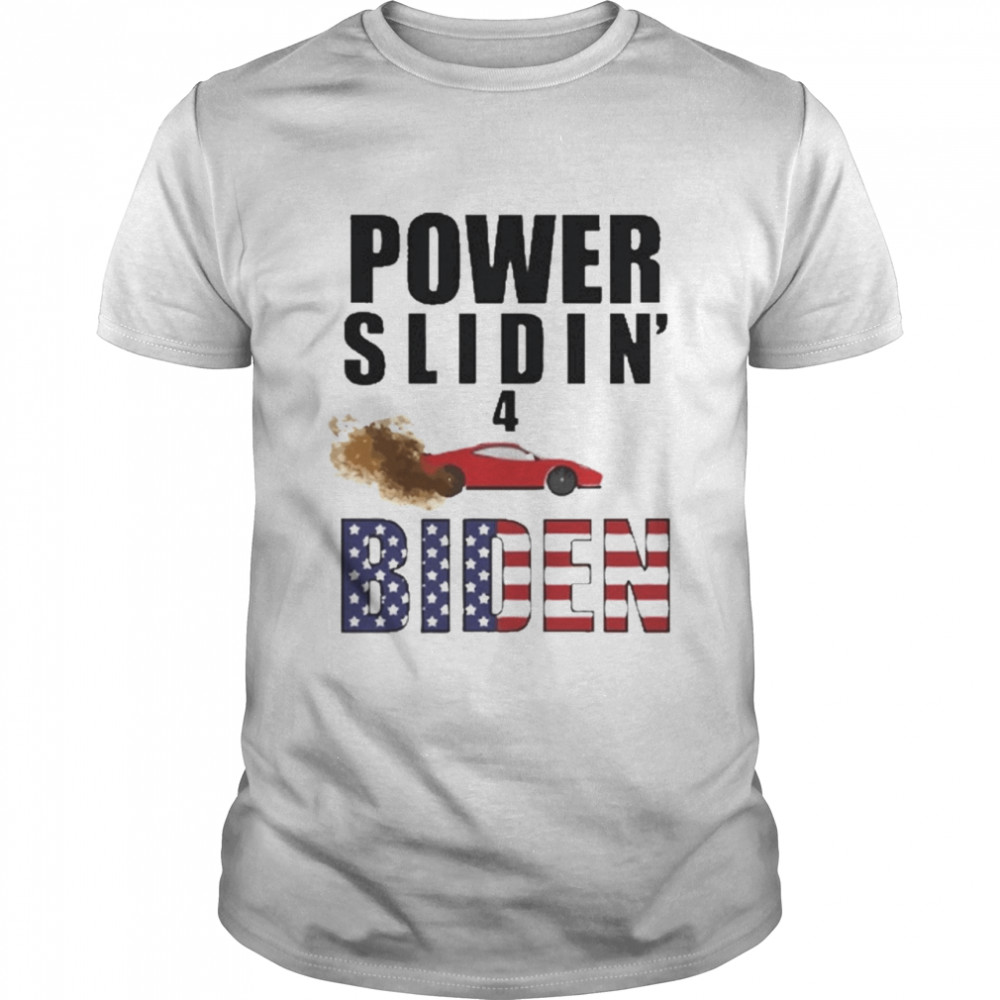 Power Slidin’ 4 Biden Shirt