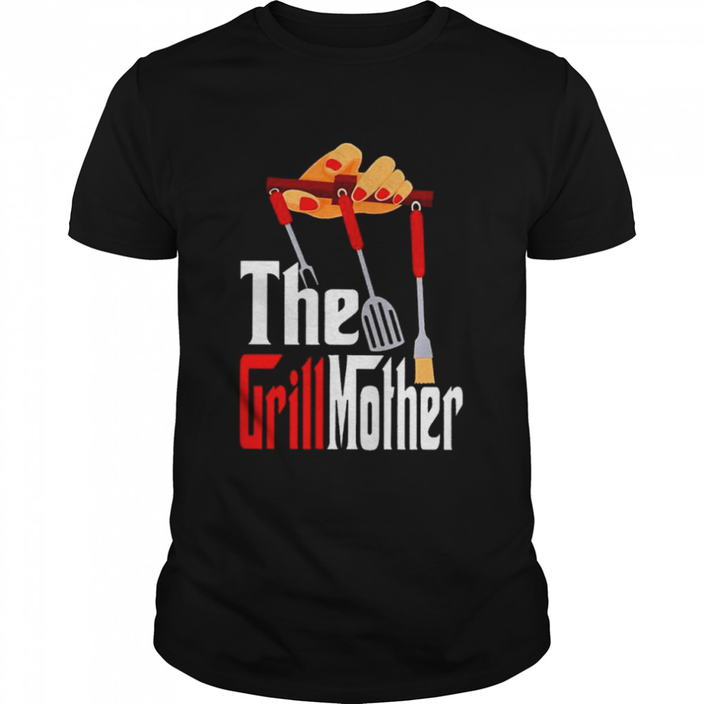 The Grill Mother Shirt