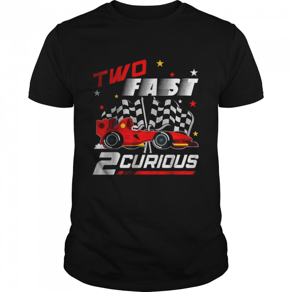 Two Fast 2 Curious Birthday Decorations 2nd Bday 2020 Tee T-Shirt