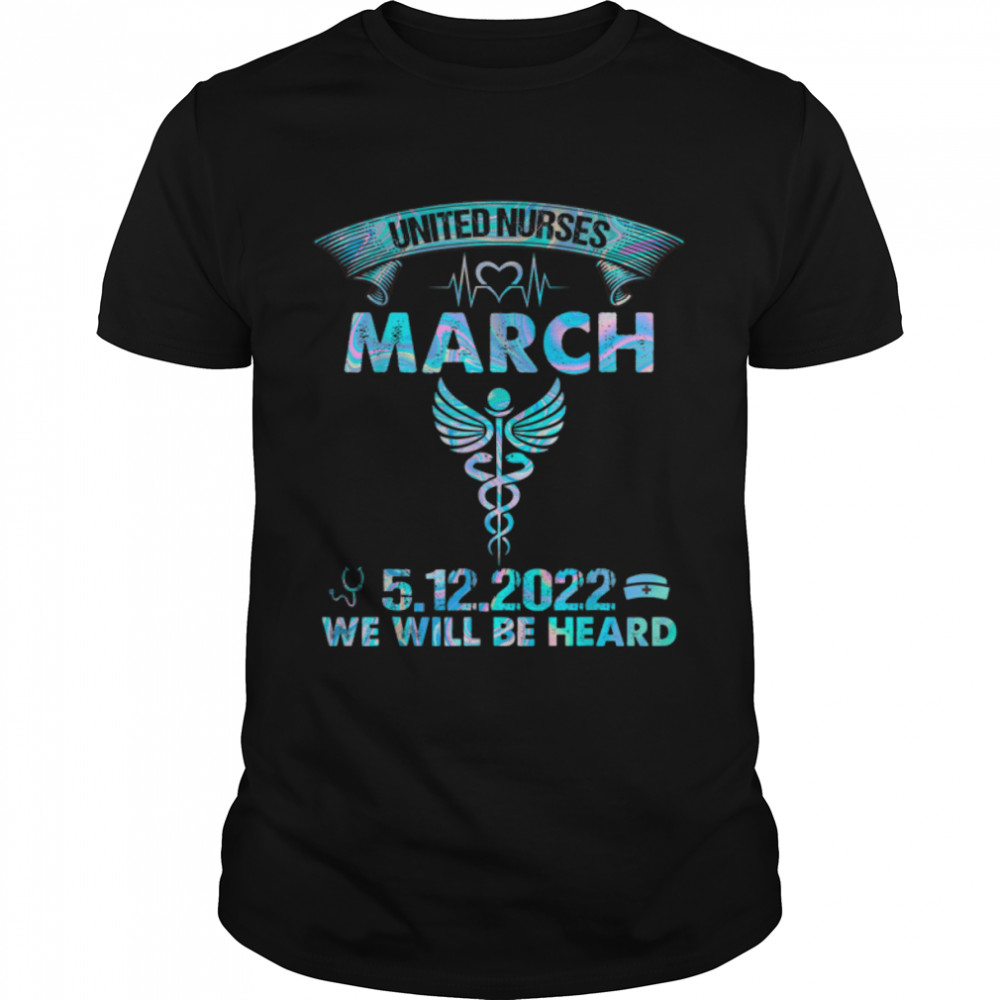 United Nurses March Million Nurse March May 12 2022 Support T-Shirt B09Zkncq8F