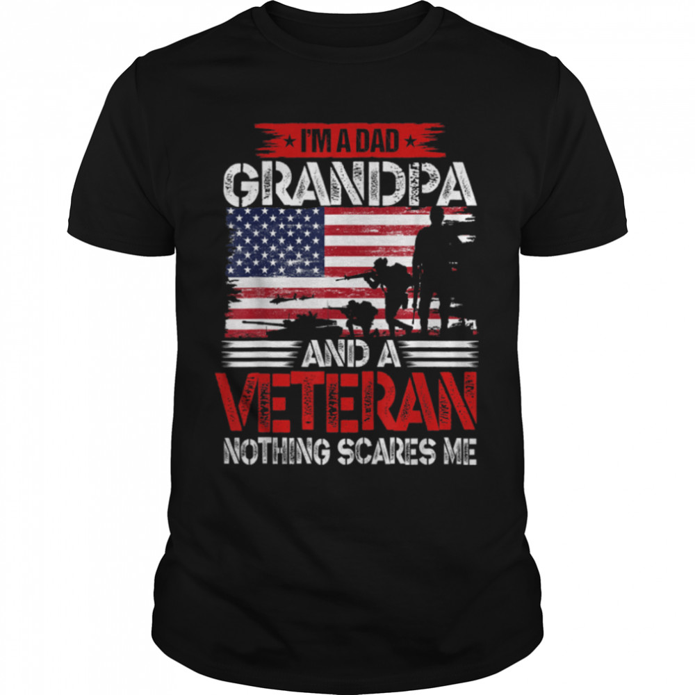 Us Flag I'M Dad Grandpa And A Veteran Nothing T-Shirt B09Zgwwfjr