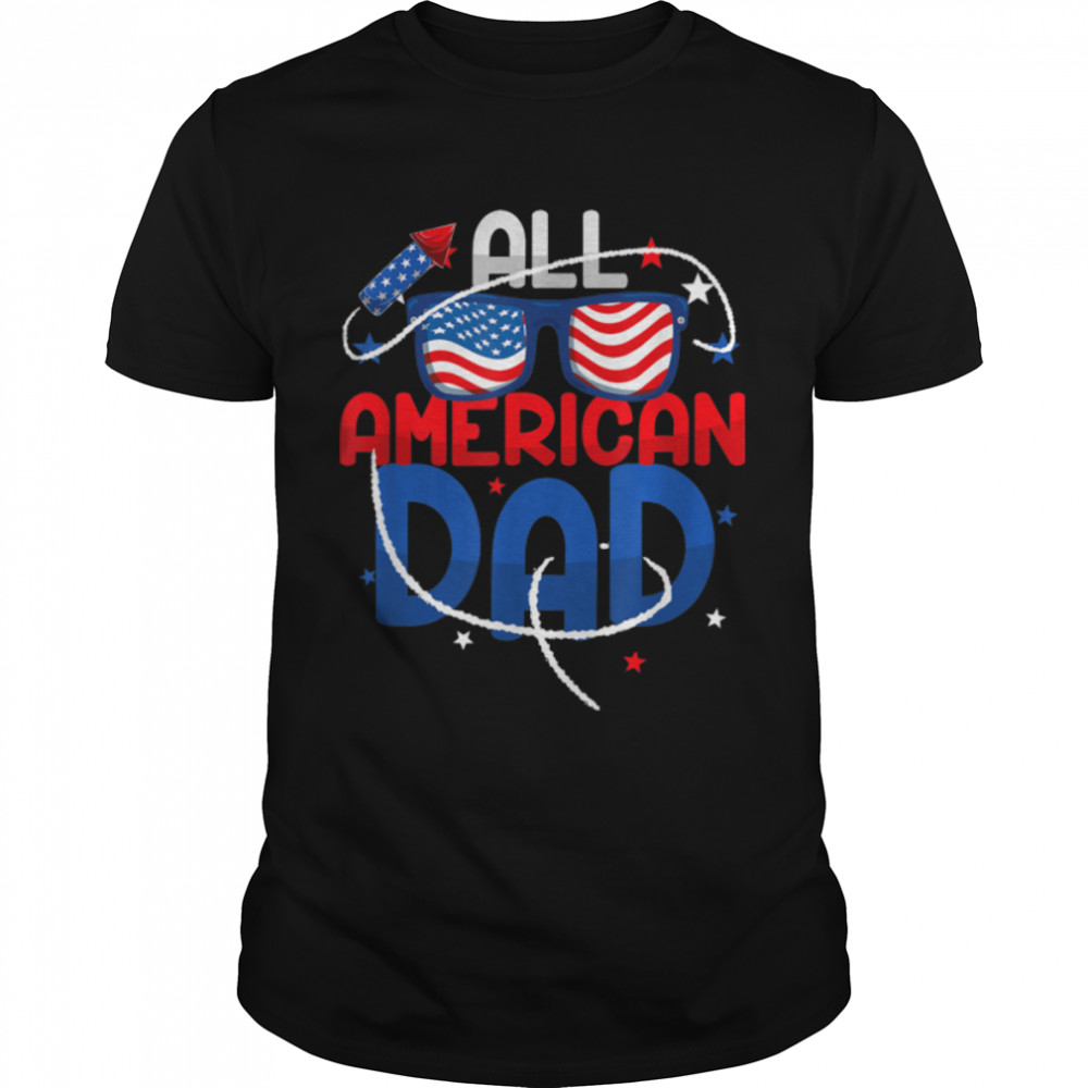 All American Dad 4th of July Fathers Day Men Matching Family T-Shirt B09ZP41R62