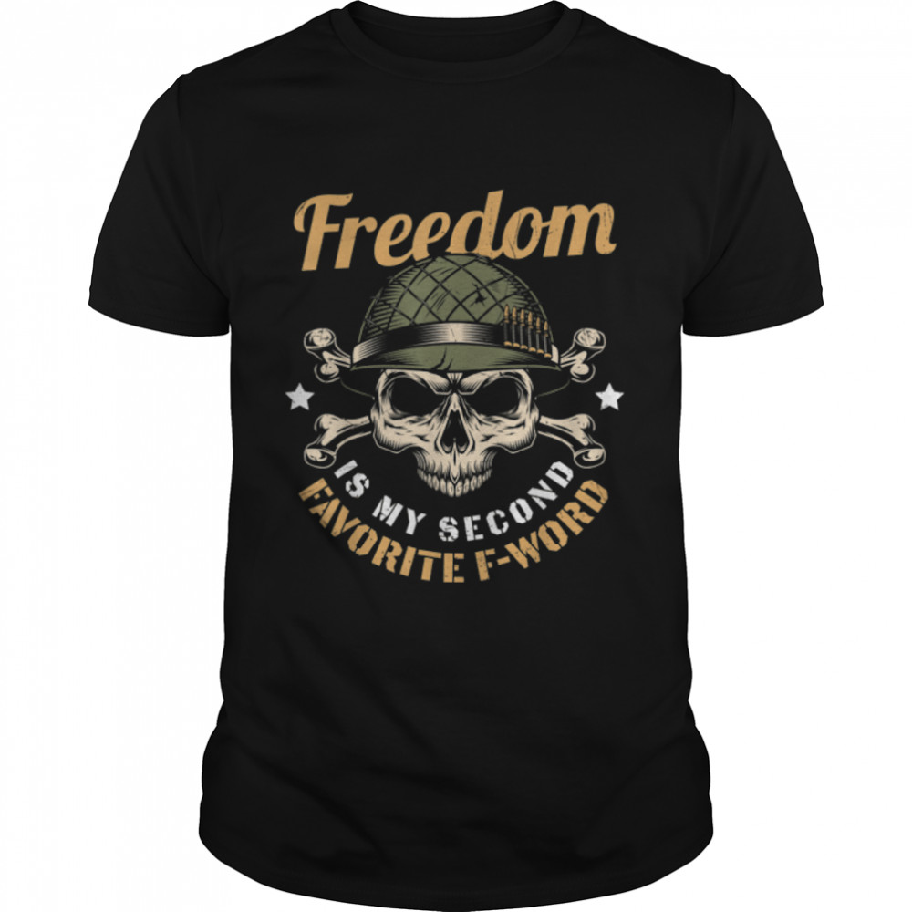 Freedom is my Second Favourite F-Word T-Shirt B09ZNRBMQ1