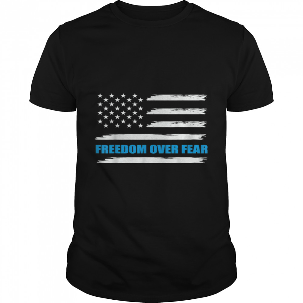 Freedom over Fear U.S Flag Veteran Soldier T- B09ZNSRLLQ Classic Men's T-shirt