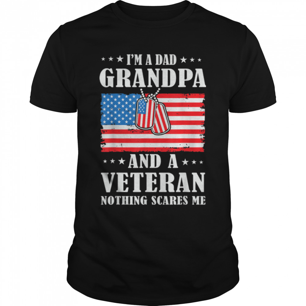 I'm a Dad Grandpa and a Veteran U.S. Flag T-Shirt B09ZNRMKR9