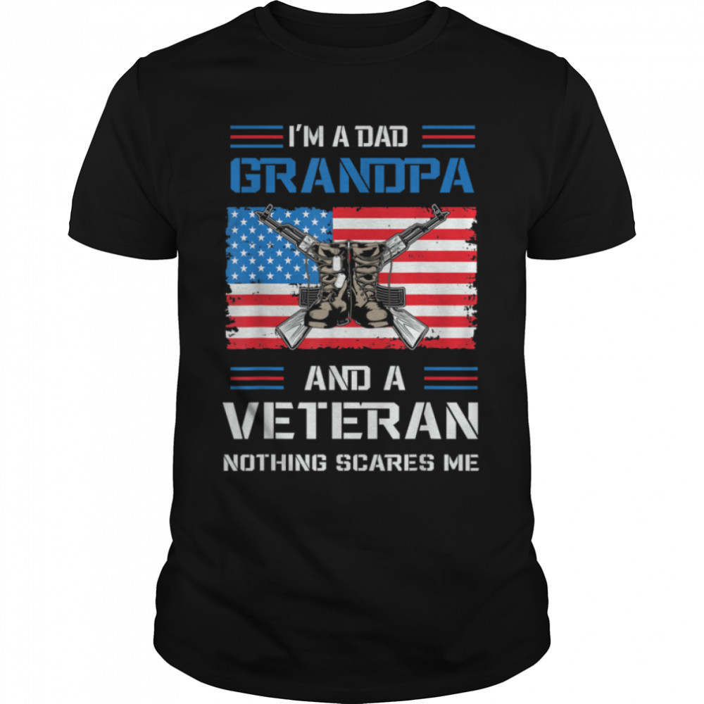 I'm a Dad Grandpa and a Veteran U.S. Flag T-Shirt B09ZNZFLZ1