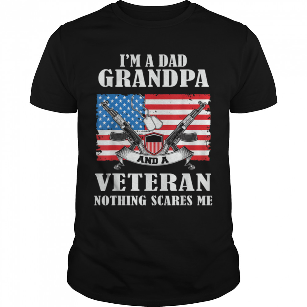 I'M A Dad Grandpa And A Veteran U.s. Flag T-Shirt B09Znzwyth
