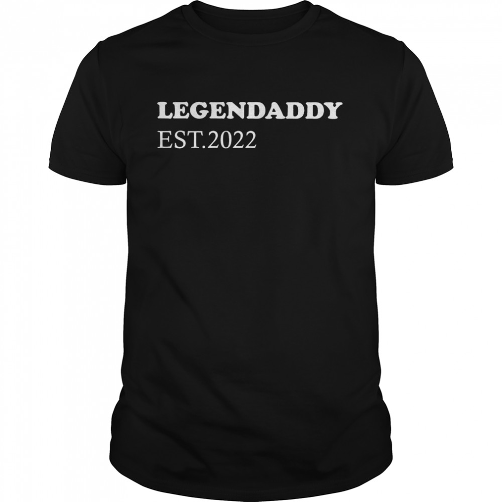 Legendaddy est 2022 T-shirt