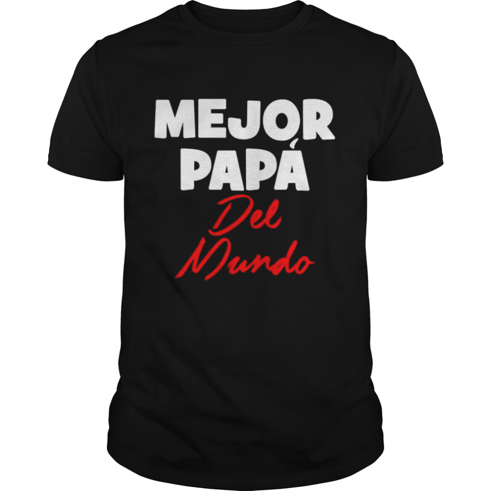 mejor papa del mundo dia de los padres dia del padre shirt Classic Men's T-shirt