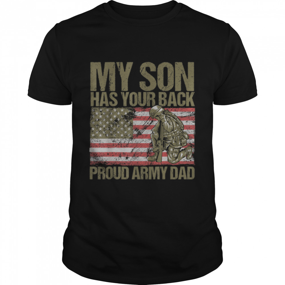 Mens My Son Has Your Back, Proud Army Dad Military Father Funny T-Shirt B09Znvgh3C