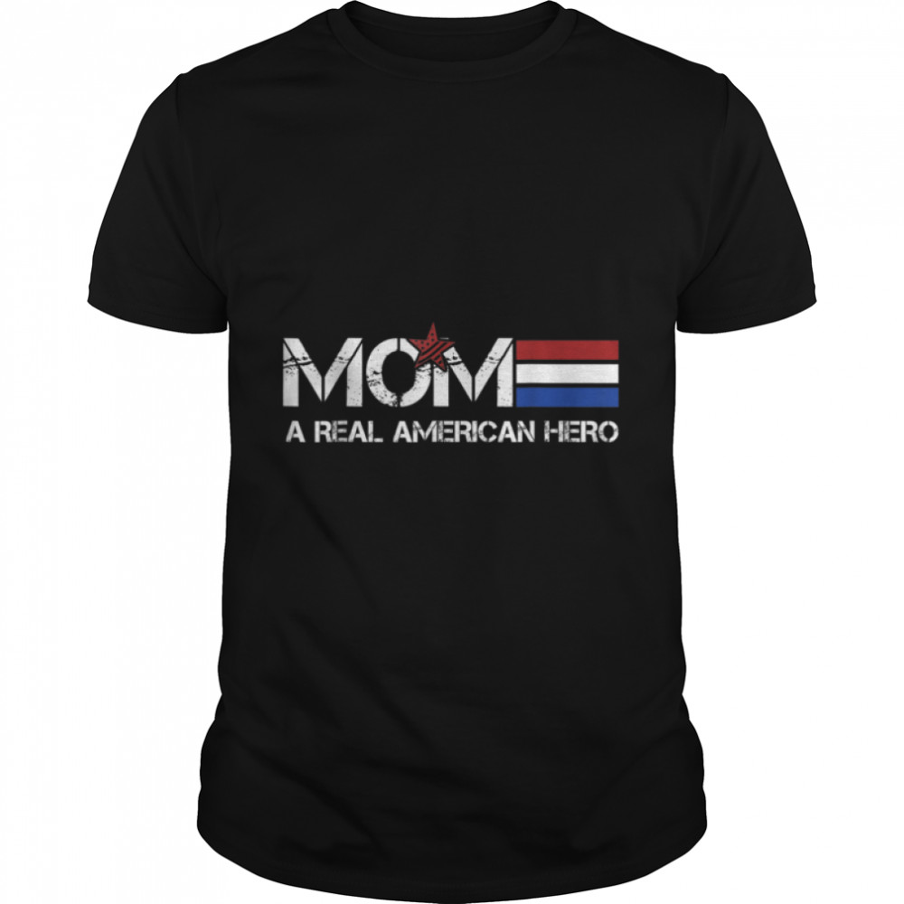 Mom A Real American Hero T-Shirt B09Znqqysw