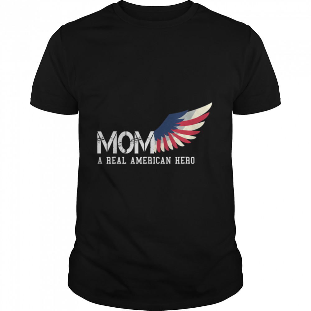 Mom A Real American Hero T-Shirt B09Zpc226P