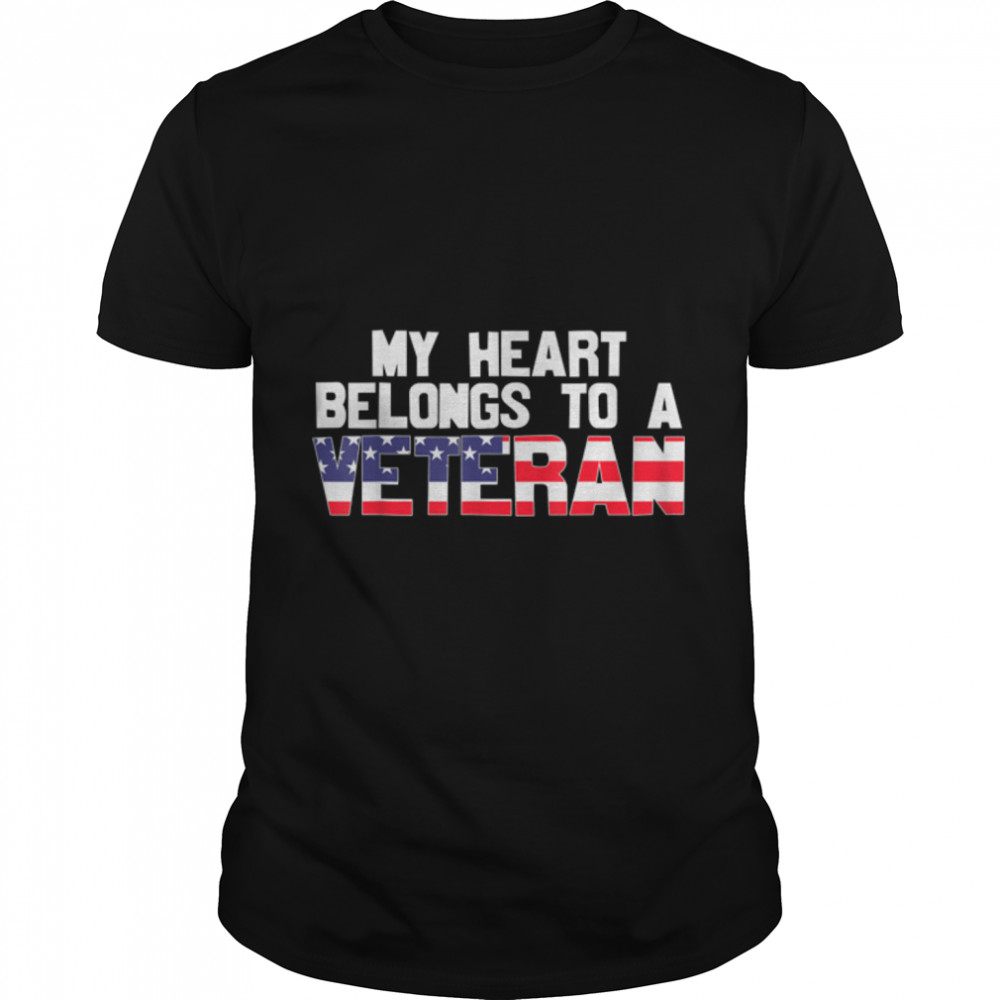 My Heart Belongs To Veteran Freedom Soldier T-Shirt B09Znkn5Z7