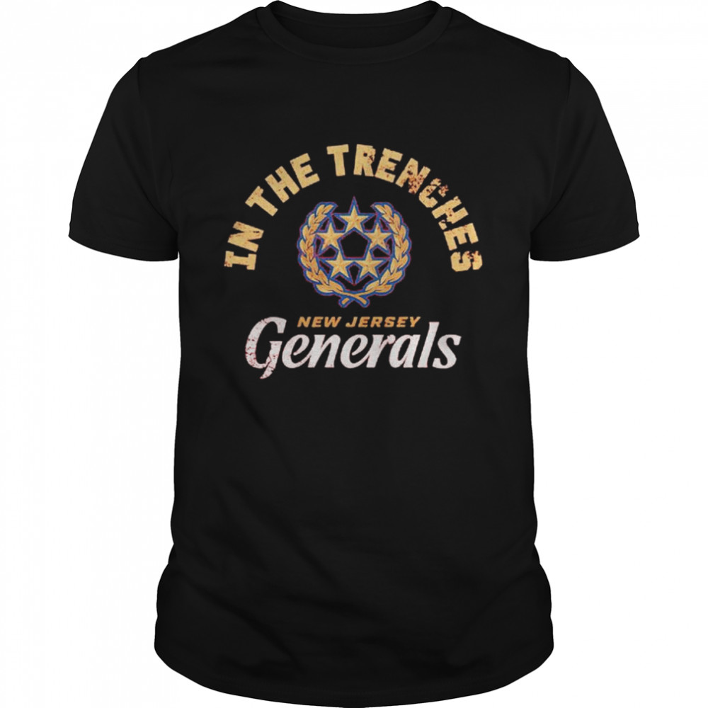 New Jersey Generals In The Trenches Shirt
