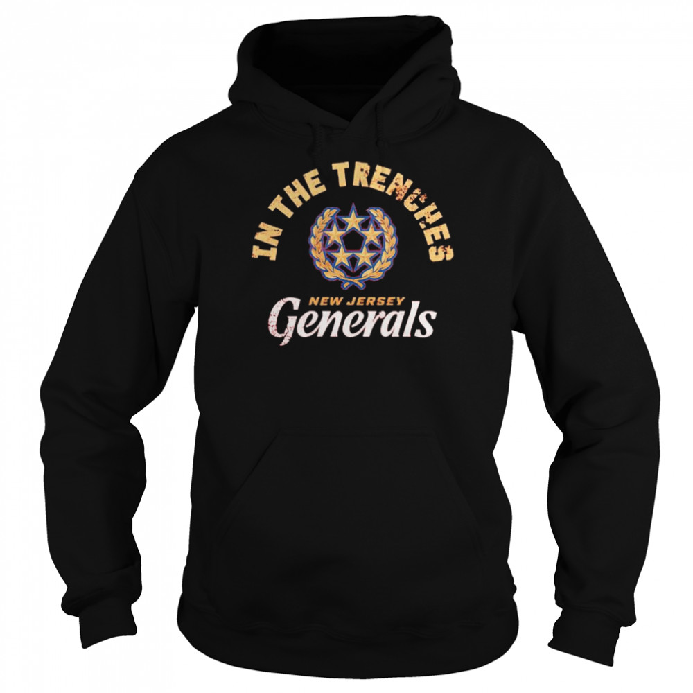 new Jersey Generals in the trenches shirt Unisex Hoodie
