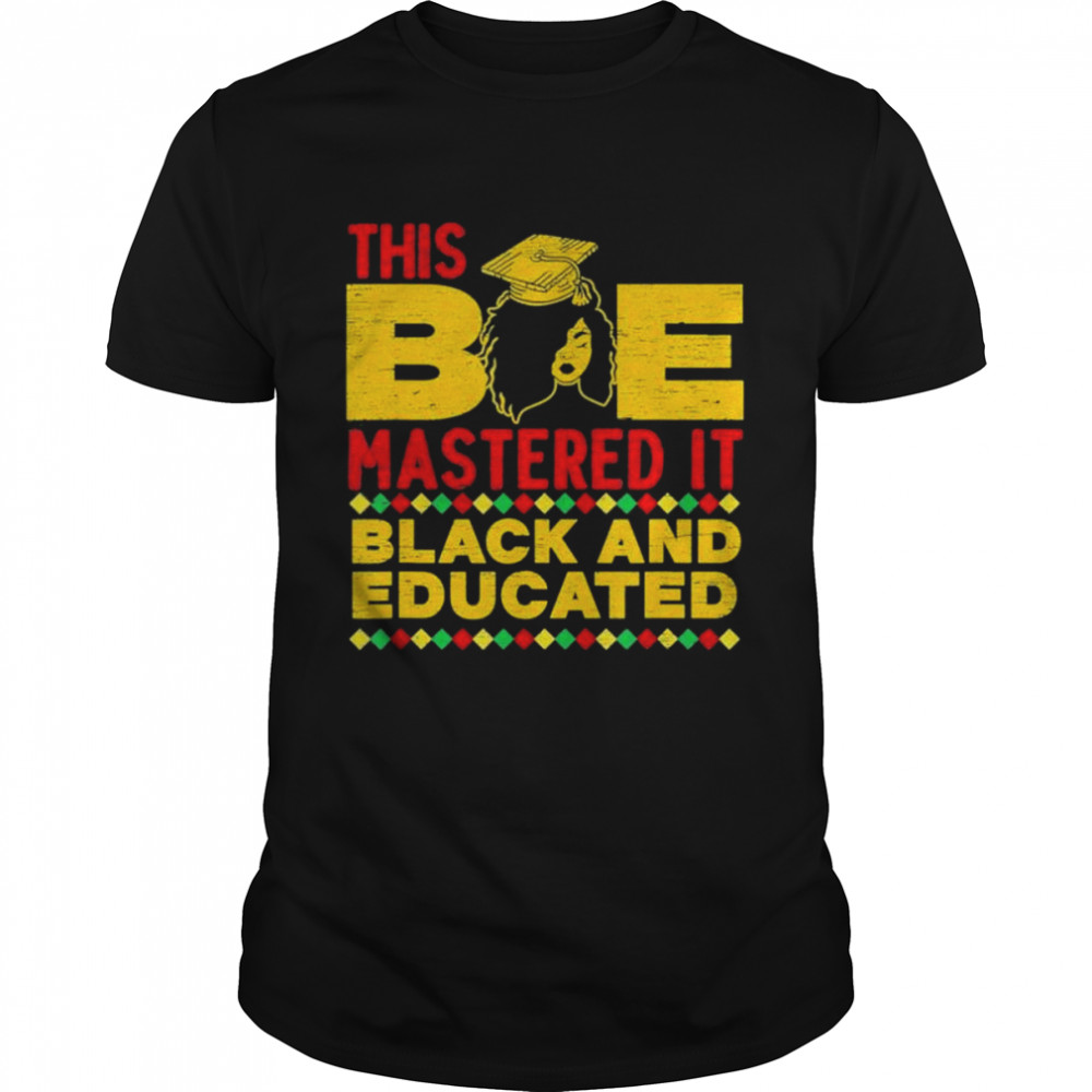 This Bae Mastered It Black And Educated Graduation Afro Shirt