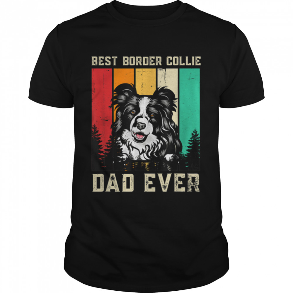 Vintage Best Border Collie Dad Ever Father'S Day T-Shirt B09Zl1Kpwh