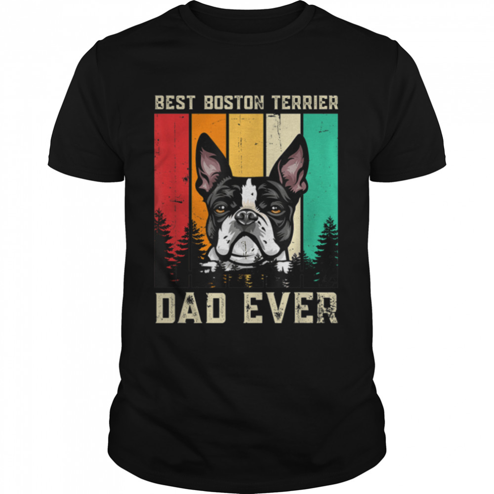 Vintage Best Boston Terrier Dad Ever Father's day T-Shirt B09ZL2LQCS