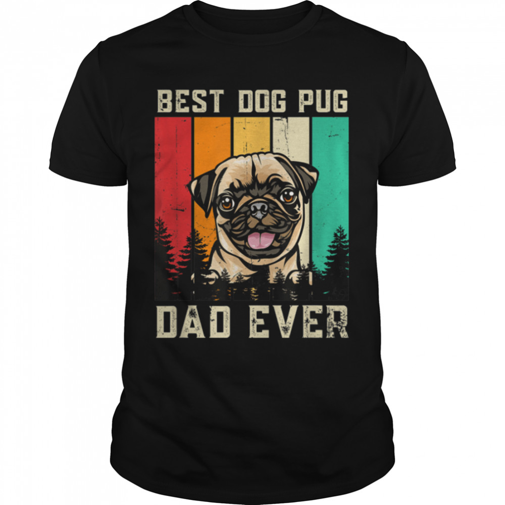 Vintage Best Dog Pug Dad Ever Father's day T-Shirt B09ZKYC839