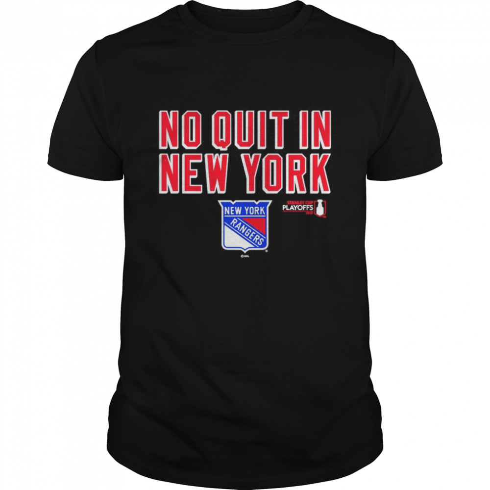 New York Rangers 2022 Stanley Cup Playoffs No Quit In New York shirt