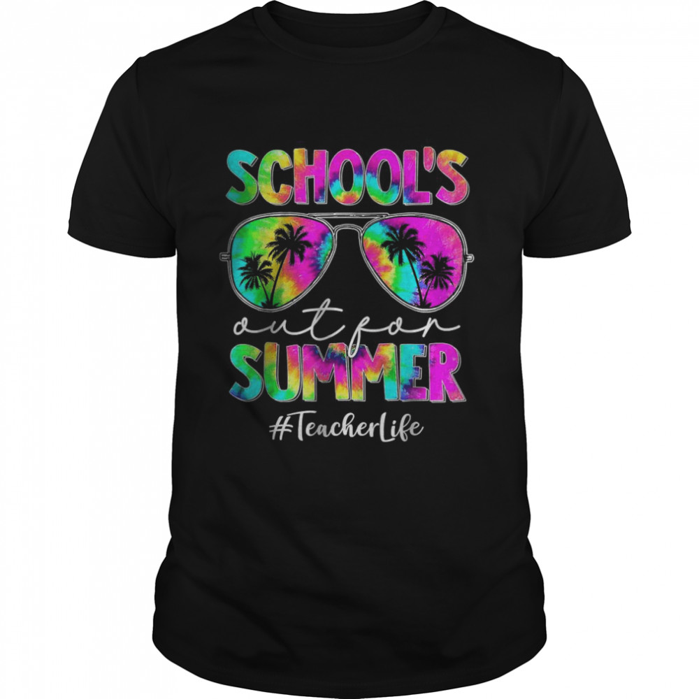 Tie Dye Last Day Of School Schools Out For Summer Teacher T-Shirt