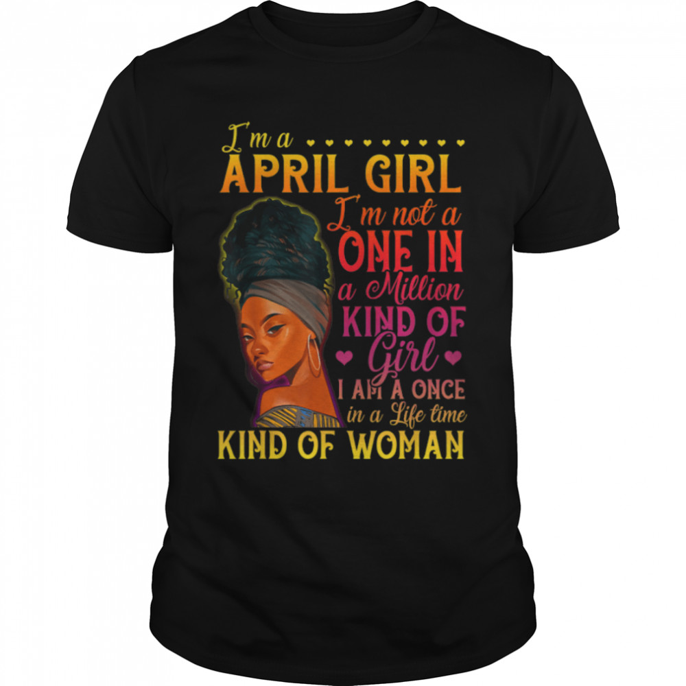 April Girl Birthday Melanin Black Afo Queen Juneteenth T-Shirt B09ZTRQL68