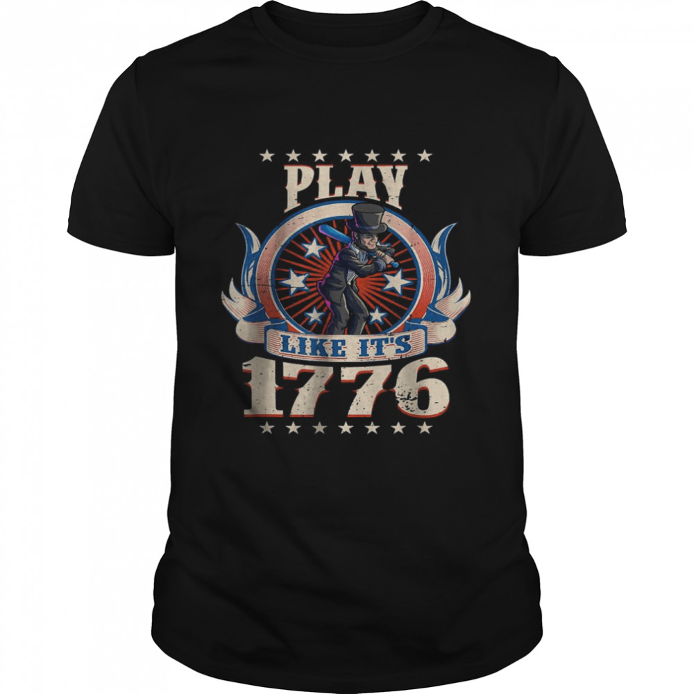Baseball Abraham Lincoln Play Like It’s 1776 T-Shirt