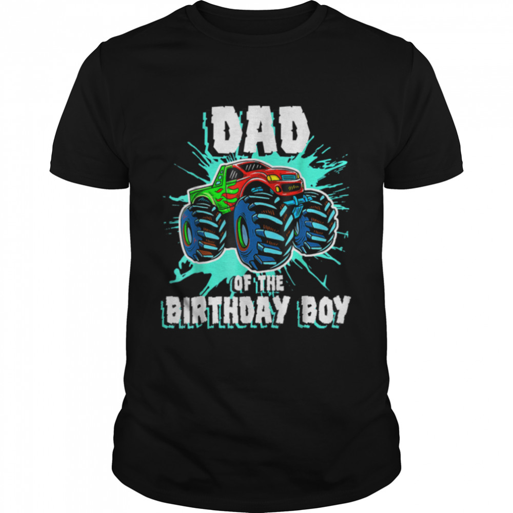 Dad Of The Birthday Boy Monster Truck Birthday Party T-Shirt B09ZQQV1BV
