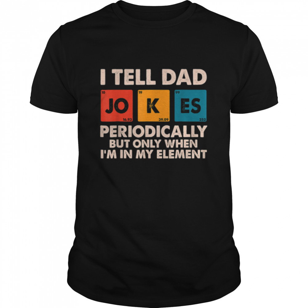Daddy I Tell Dad Jokes Periodically Fathers Day T-Shirt B09ZQQ46VK