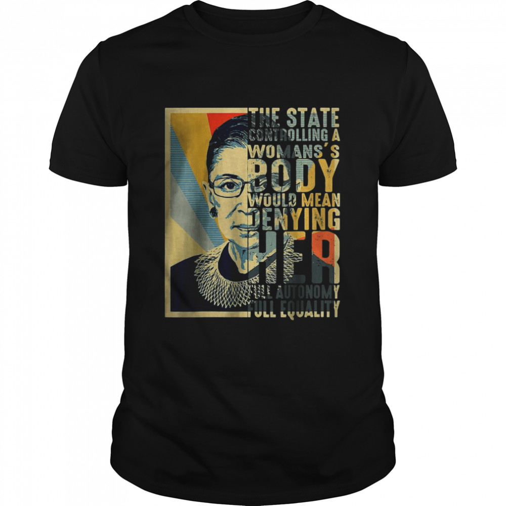 Feminist Ruth Bader Ginsburg Pro Choice My Body My Choice T-Shirt