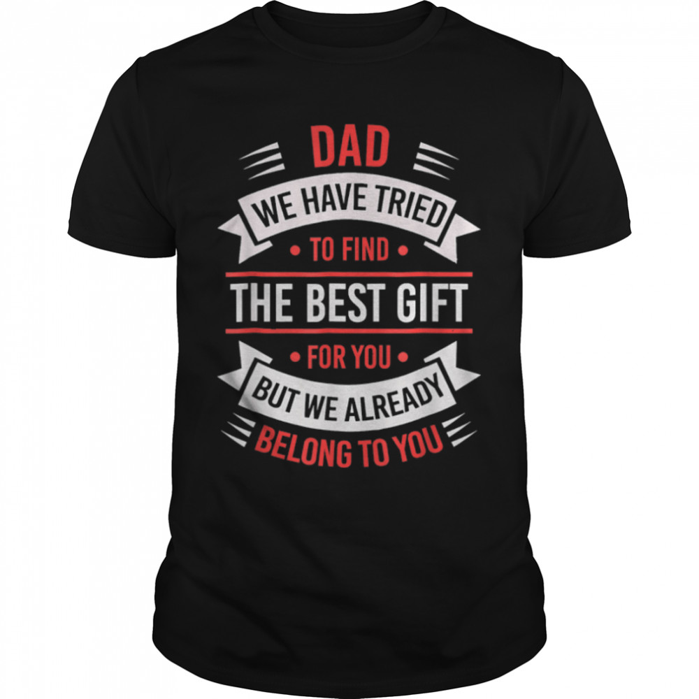 Funny Fathers Day Shirt Dad From Daughter Son Wife For Daddy T-Shirt B09ZQ9ZVWN