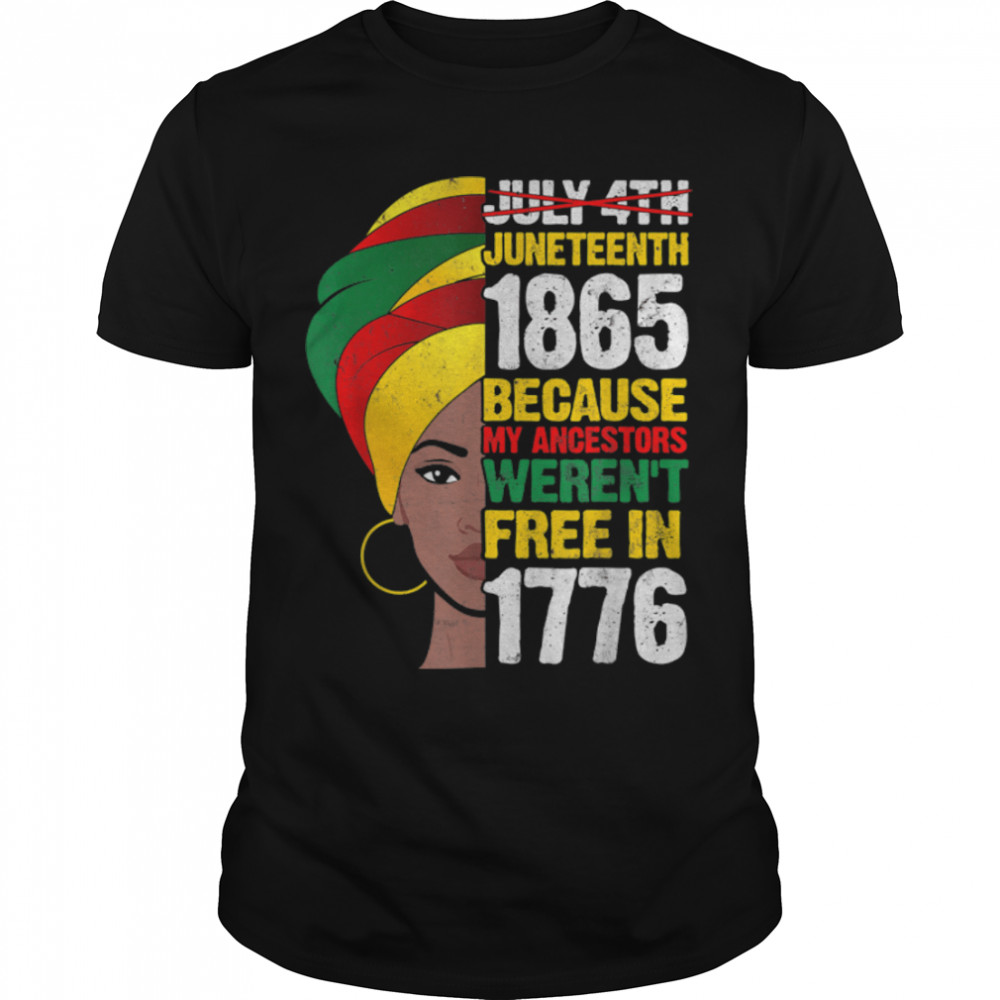 Juneteenth Ancestors Not Free In 1776 Black Girls Novelty T-Shirt B09Ztt7J1N