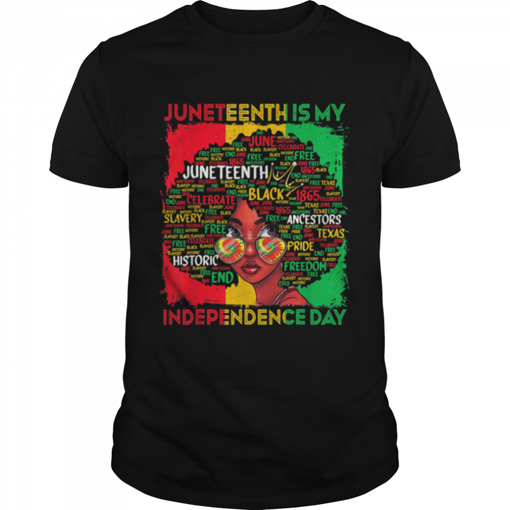 Juneteenth Is My Independence Day Black Women 4th Of July T-Shirt B09ZTNVMGQ