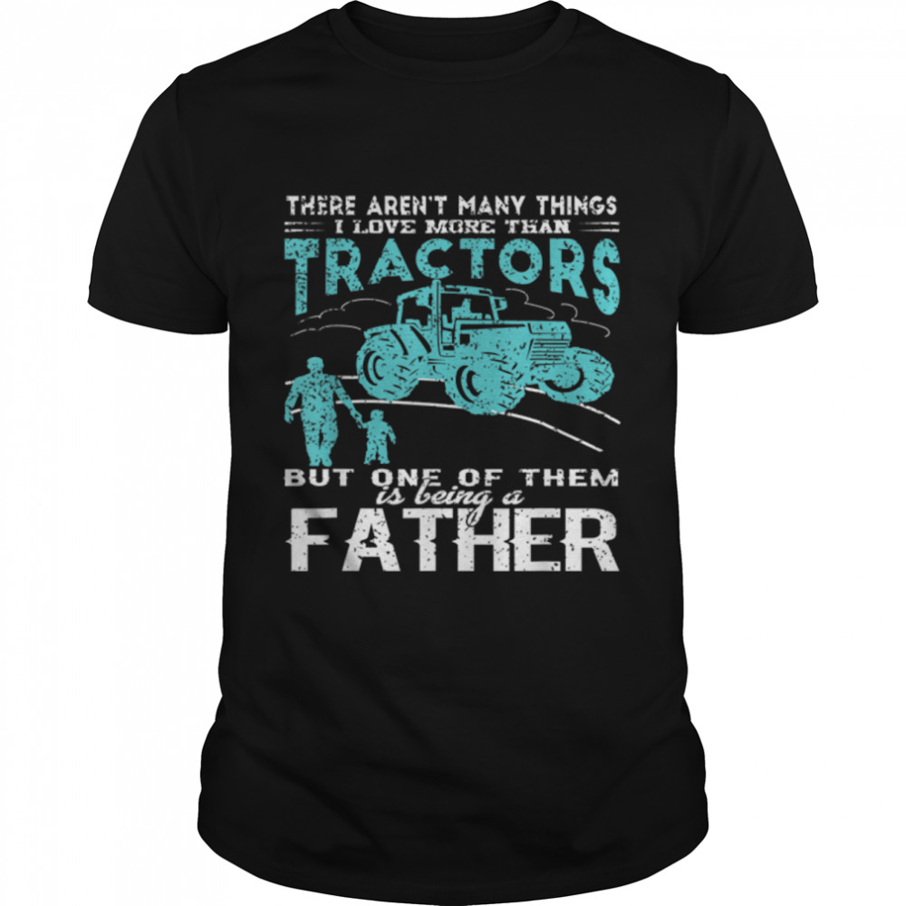 Mens I Love More Than Tractors Lovers Funny Farmer Father's Day T-Shirt B09ZQ9W3B3