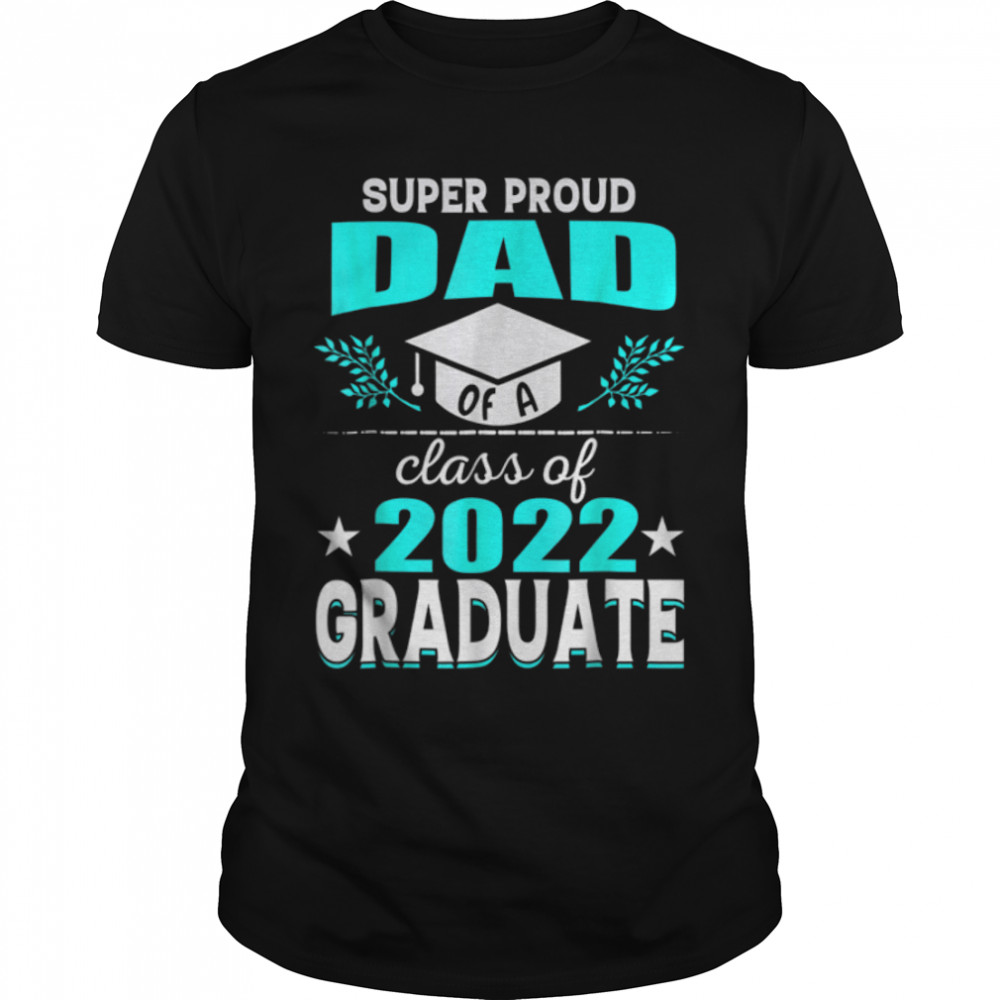 Mens Proud Dad Of A 2022 Graduate Father'S Day T-Shirt B09Zqw7Vhl