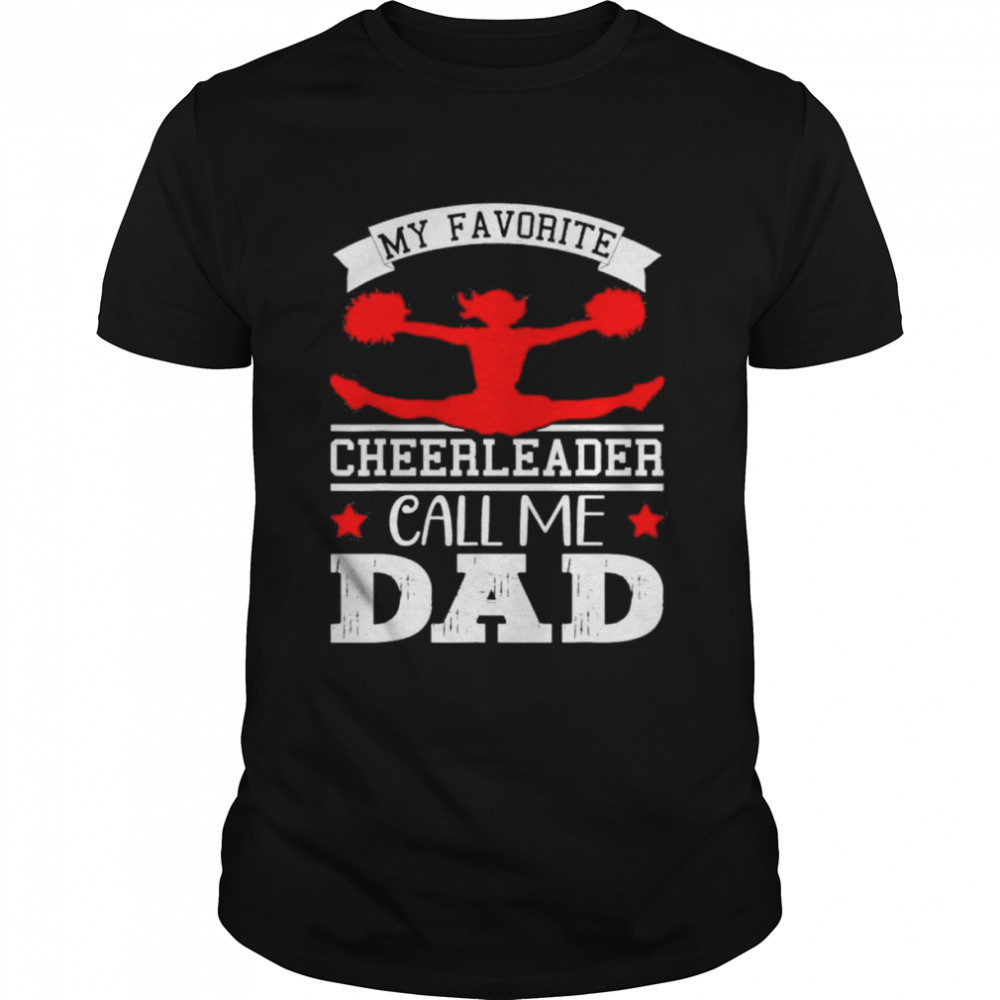 My favorite cheerleader calls me dad happy father’s day shirt