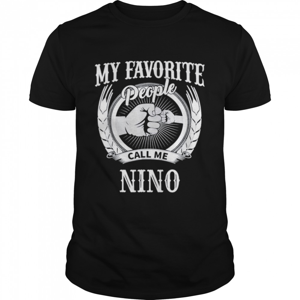 My favorite people call me nino mexican spanish grandpa shirt Classic Men's T-shirt